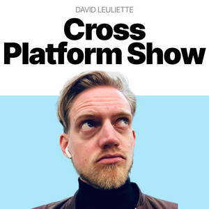 Logo du podcast Le Cross Platform Show par David Leuliette